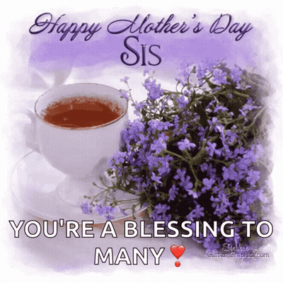 Mother's Day Sis Card With Tea And Purple Flowers GIF