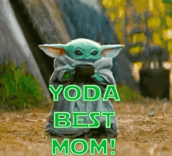 Mothers Day Funny Yoda Best Mom GIF