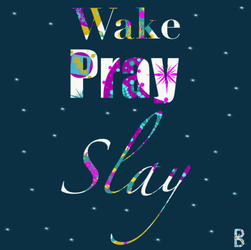 Motivational Monday Wake Pray Slay GIF