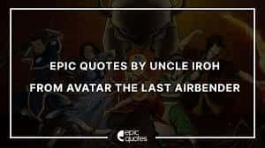 Motivational Quotes By Uncle Iroh