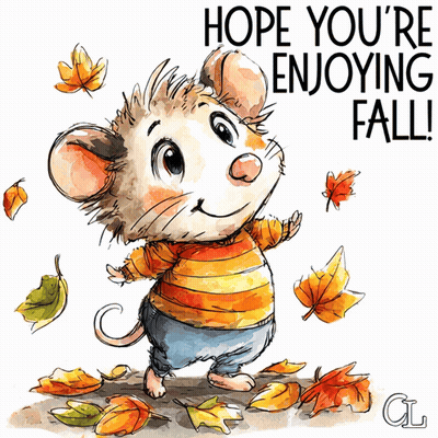 Mouse Saying Hope You're Enjoying Fall GIF