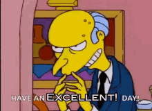 Mr. Burns Have An Excellent Day
