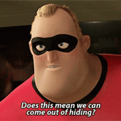 Mr. Incredible From The Movie The Incredibles Is Wearing A Mask And Asking Does This Mean We Can Come Out Of Hiding GIF