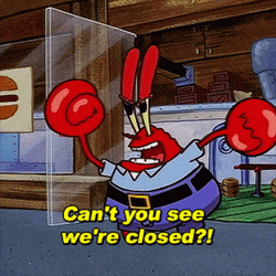 Mr Krab Angry Cant You See Were Closed GIF