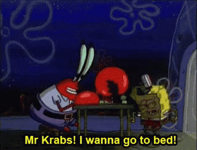 Mr Krabs And SpongeBob Saying I Want To Go To Bed GIF