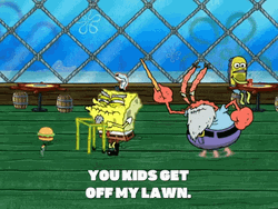 Mr. Krabs Get Off My Lawn GIF