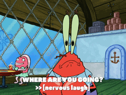 Mr Krabs Nervous Laugh Where Are You Going GIF