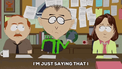 Mr Mackey Just Saying GIF