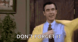Mr Rogers Don't Forget It GIF
