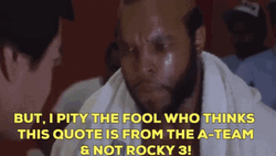 Mr T A- Team Quote Meme GIF