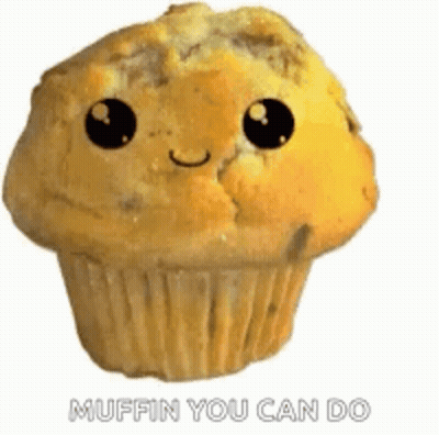 Muffin With Face Saying Muffin You Can Do GIF