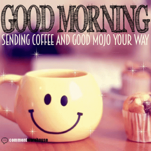 Mug With Smiley Face Good Morning Sending Coffee And Good Mojo GIF