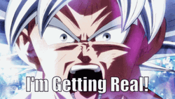 Mui Goku Dragon Ball I'm Getting Real GIF