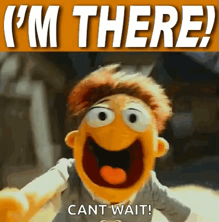 Muppet Saying I'm There Can't Wait GIF