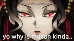 Muzan Kibutsuji Demon Slayer Yo Why GIF