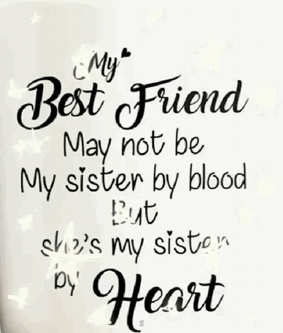 My Best Friend Not Sister By Blood But Heart GIF