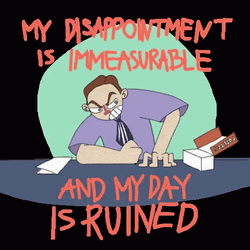 My Disappointment Is Immeasurable Rough Day Report GIF