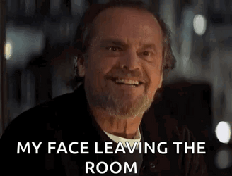My Face Leaving The Room Jack Nicholson Yes GIF