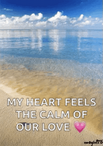 My Heart Feels The Calm Of Our Love . GIF
