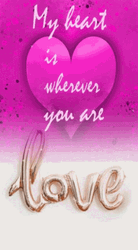 My Heart Is Where You Are Love GIF