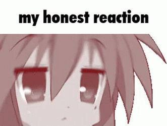My Honest Reaction Funny Anime GIF