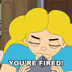 My Job Here Is Done You're Fired GIF
