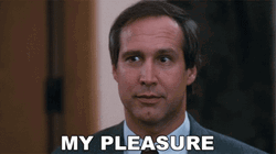 My Pleasure By Clark Griswold GIF