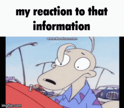 My Reaction To That Information GIF