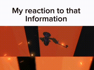 My Reaction To That Information GIF