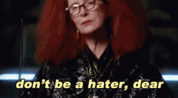 Myrtle Snow Don't Be A Hater Dear GIF