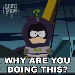 Mysterion Why Are You Doing This GIF