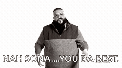 Nah Sona You Da Best GIF