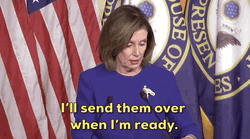 Nancy Pelosi Ill Send Them Over When Ready GIF