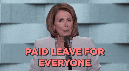 Nancy Pelosi Paid Leave For Everyone GIF