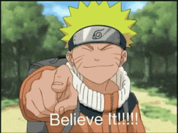 Naruto Uzumaki Believe It GIF