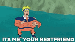 Naruto Your Bestfriend Meme