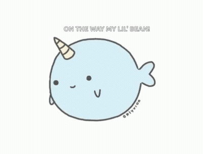 Narwhal Horn Saying On The Way My Lil Bean GIF