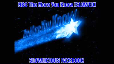 Nbc The More You Know Is Slowed Slowlicious Facebook GIF