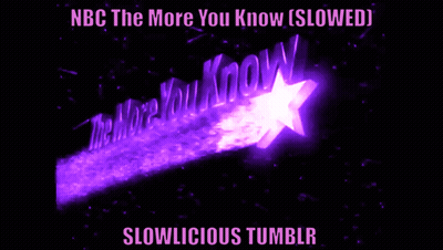 Nbc The More You Know Slowed Slowlicious Tumblr Poster GIF