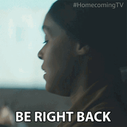 Need A Break Be Right Back GIF