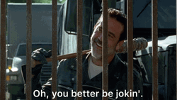 Negan You Better Be Jokin' GIF