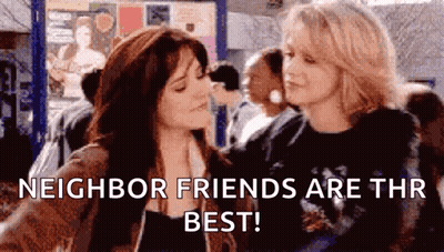 Neighbor Friends Are The Best GIF