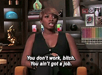 Nene The Ghetto Don't Work Ain't Got Job GIF