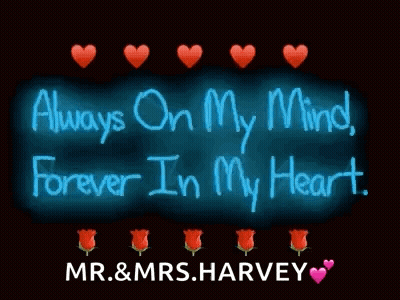 Neon Sign Saying Always On My Mind Forever In My Heart Mr. & Mrs. Harvey GIF