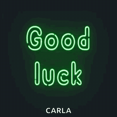 Neon Sign Saying Good Luck Carla GIF