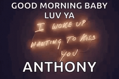 Neon Sign Saying Good Morning Baby Luv Ya I Woke Up Wanting To Kiss You Anthony GIF