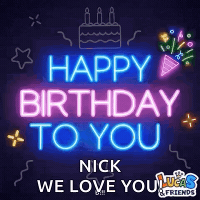 Neon Sign Saying Happy Birthday Nick We Love You GIF