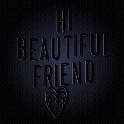 Neon Sign That Says Hi Beautiful Friend With A Heart GIF