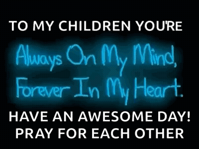 Neon Sign To My Children Always On My Mind GIF
