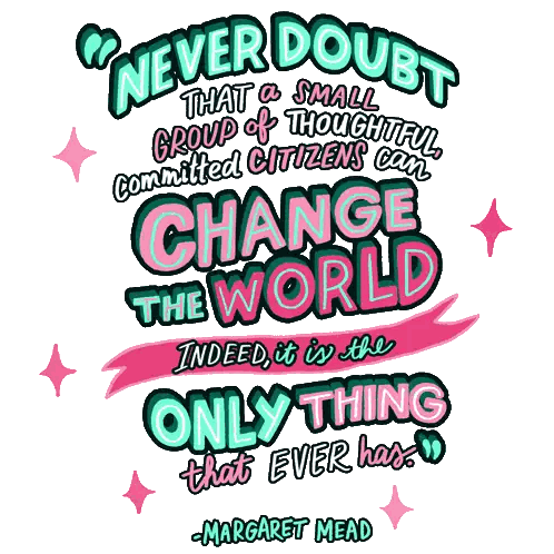Never Doubt Small Group Can Change World Sticker